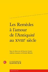 LES REMEDES A L'AMOUR DE L'ANTIQUITE AU XVIIIE SIECLE (RENCONTRES)