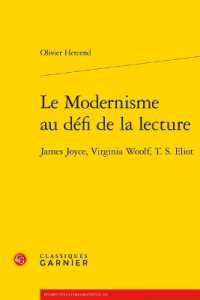 LE MODERNISME AU DEFI DE LA LECTURE - JAMES JOYCE, VIRGINIA WOOLF, T. S. ELIOT (PERSPECTIVES CO)
