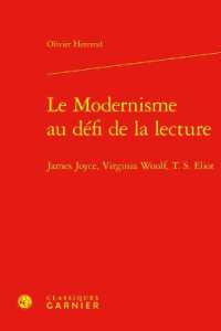 LE MODERNISME AU DEFI DE LA LECTURE - JAMES JOYCE, VIRGINIA WOOLF, T. S. ELIOT (PERSPECTIVES CO)