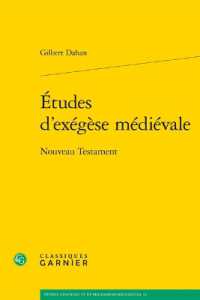 ETUDES D'EXEGESE MEDIEVALE - NOUVEAU TESTAMENT (ETUDES D'HISTOI)