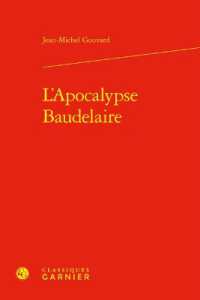 L'APOCALYPSE BAUDELAIRE (BAUDELAIRE)