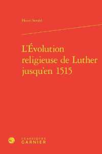 L'EVOLUTION RELIGIEUSE DE LUTHER JUSQU'EN 1515 (ETUDES D'HISTOI)