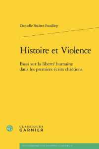 HISTOIRE ET VIOLENCE - ESSAI SUR LA LIBERTE HUMAINE DANS LES PREMIERS ECRITS CHRETIENS (ETUDES D'HISTOI)