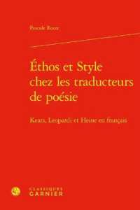 ETHOS ET STYLE CHEZ LES TRADUCTEURS DE POESIE - KEATS, LEOPARDI ET HEINE EN FRANCAIS (INVESTIGATIONS)