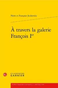 A TRAVERS LA GALERIE FRANCOIS IER (ETUDES ET ESSAI)