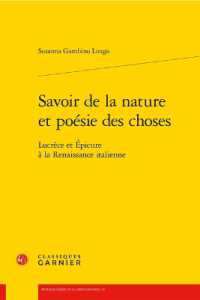 SAVOIR DE LA NATURE ET POESIE DES CHOSES - LUCRECE ET EPICURE A LA RENAISSANCE ITALIENNE (BIBLIOTHEQUE DE)