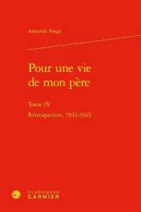 POUR UNE VIE DE MON PERE - TOME IV - RETROSPECTIVE, 1943-1945 (ETUDES DE LITTE)
