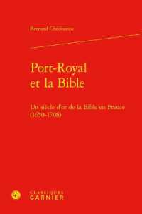PORT-ROYAL ET LA BIBLE - UN SIECLE D'OR DE LA BIBLE EN FRANCE (1650-1708) (UNIVERS PORT-RO)