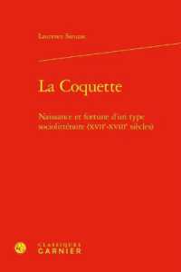 LA COQUETTE - NAISSANCE ET FORTUNE D'UN TYPE SOCIOLITTERAIRE (XVIIE-XVIIIE SIECLES) (L'EUROPE DES LU)