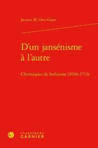 D'UN JANSENISME A L'AUTRE - CHRONIQUES DE SORBONNE (1696-1713) (UNIVERS PORT-RO)