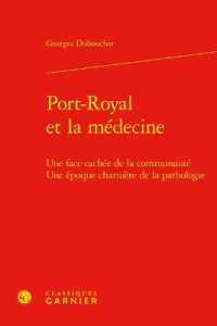 PORT-ROYAL ET LA MEDECINE - UNE FACE CACHEE DE LA COMMUNAUTE UNE EPOQUE CHARNIERE DE LA PATHOLOGIE (UNIVERS PORT-RO)