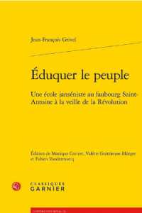 EDUQUER LE PEUPLE - UNE ECOLE JANSENISTE AU FAUBOURG SAINT-ANTOINE A LA VEILLE DE LA REVOLUTION (UNIVERS PORT-RO)