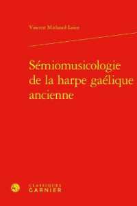 SEMIOMUSICOLOGIE DE LA HARPE GAELIQUE ANCIENNE (SEMIOTIQUES)