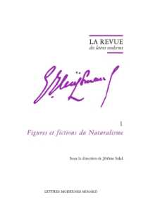 LA REVUE DES LETTRES MODERNES - FIGURES ET FICTIONS DU NATURALISME (LA REVUE DES LE)