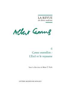 LA REVUE DES LETTRES MODERNES - CAMUS NOUVELLISTE : L'EXIL ET LE ROYAUME (LA REVUE DES LE)