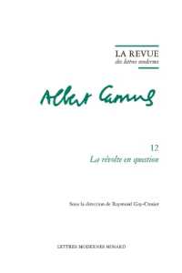 LA REVUE DES LETTRES MODERNES - LA REVOLTE EN QUESTION (LA REVUE DES LE)