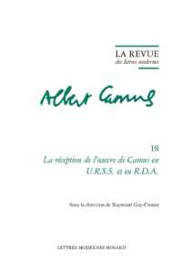 LA REVUE DES LETTRES MODERNES - LA RECEPTION DE L'OEUVRE DE CAMUS EN U.R.S.S. ET EN R.D.A. (LA REVUE DES LE)