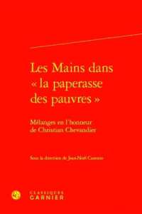 LES MAINS DANS  LA PAPERASSE DES PAUVRES  - MELANGES EN L'HONNEUR DE CHRISTIAN CHEVANDIER (RENCONTRES)