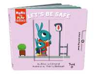 Pull and Play Books: Let's Be Safe （Board Book）