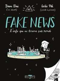 FAKE NEWS, L'INFO QUI NE TOURNE PAS ROND (FAKE NEWS)