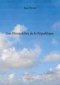 LES HIRONDELLES DE LA REPUBLIQUE