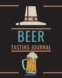 Beer Tasting Journal : Beer Tasting Logbook 1.3 over 120 Pages / 8 x 10 Format