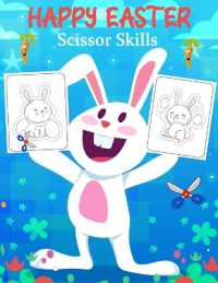 Happy Easter Scissor Skills : Coloring and Cutting Workbook for Kids, a Fun Easter Day Gift and Scissor Skills Activity Book (Scissor Skills Preschool Workbooks)