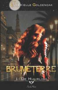 Brumeterre 1 - De Huurling : Hedendaagse fantasy-roman (Brumeterre (Nederlandse Versie))