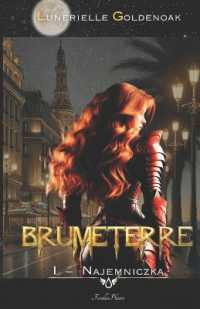 Brumeterre 1 - Najemniczka : Wspólczesna powieśc fantasy