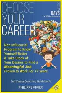 Choose Your Career in 5 Days ! : Non Influencial Program to Know Yourself Better & Take Stock of Your Desires to Find a Meaningful Job, Proven to Work for 17 years