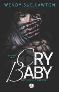 Cry baby - Seduzione oscura : Romanzo dark - Edizione italiana