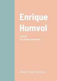 Enrique Humvol II : Las chinas preciosas