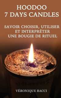 HOODOO 7 DAYS CANDLES - SAVOIR CHOISIR, UTILISER ET INTERPRETER UNE BOUGIE DE RITUEL