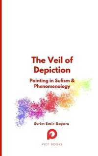 The Veil of Depiction: Painting in Sufism and Phenomenology (Halman Library")