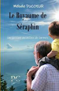 LE ROYAUME DE SERAPHIN - VERSION ADULTES - T01 - LE ROYAUME DE SERAPHIN - UN SOURIRE AU MILIEU DE LA (LE ROYAUME DE S)