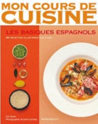 Mon Cours De Cuisine : Les Basiques Espagnols