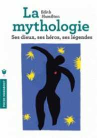 LA MYTHOLOGIE. SES DIEUX, SES HEROS, SES LEGENDES: SES DIEUX, SES HÉROS, SES LÉGENDES (POCHE MARABOUT VIE QUOTIDIENNE)