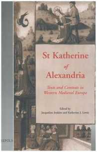 ST KATHERINE OF ALEXANDRIA. TEXTS AND CONTEXTS IN WESTERN MEDIEVAL EUROPE ((MWTC 8))
