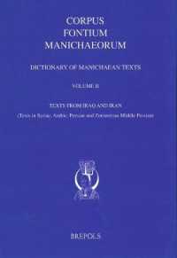 Dictionary of Manichaean Texts. Volume II : Texts from Iraq and Iran (Texts in Syriac, Arabic, Persian and Zoroastrian Middle Persian) (Corpus Fontium Manichaeorum)
