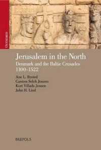 Jerusalem in the North : Denmark and the Baltic Crusades, 1100-1522