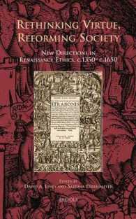 Rethinking Virtue, Reforming Society : New Directions in Renaissance Ethics, C.1350-C.1650