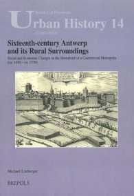 Sixteenth-Century Antwerp and Its Rural Surroundings : Social and Economic Changes in the Hinterland of a Commercial Metropolis (Ca. 1450 - Ca. 1570)