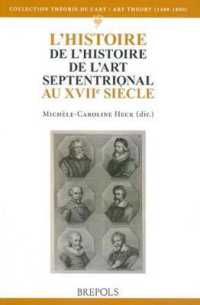 L'Histoire de l'Histoire del l'Art Septentrional Au Xviie Siecle