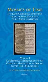Mosaics of Time : The Latin Chronicle Traditions from the First Century BC to the Sixth Century AD: a Historical Introduction to the Chronicle Genre f 〈1〉