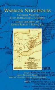 Warrior Neighbours : Crusader Valencia in its International Context : Collected Essays of Father Robert I. Burns, S.J.