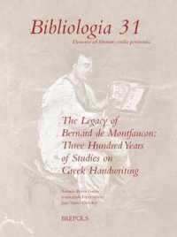 The Legacy of Bernard de Montfaucon : Three Hundred Years of Study on Greek Handwriting: Proceedings of the Seventh International Colloquium of Greek Palaeography (Madrid-Salamanca, 15-20 September 2008)