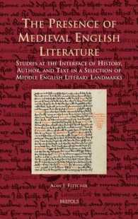 The Presence of Medieval English Literature : Studies at the Interface of History, Author, and Text in a Selection of Middle English Literary Landmarks