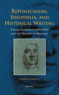 Republicanism, Sinophilia, and Historical Writing : Thomas Gordon (C.1691-1750) and His 'History of England'