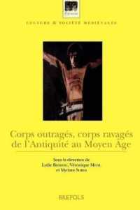 Corps Outrages, Corps Ravages de l'Antiquite Au Moyen Age