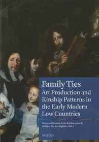 Family Ties : On Art Production, Kinship Patterns and Connections (1600-1800)